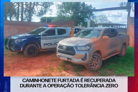CAMINHONETE FURTADA É RECUPERADA DURANTE A OPERAÇÃO TOLERÂNCIA ZERO