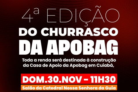 4ª edição do Churrasco da Apobag arrecada fundos para construção da Casa de Apoio a pacientes oncológicos