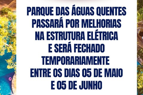 Parque das Águas Quentes passará por melhorias na estrutura elétrica e será fechado temporariamente