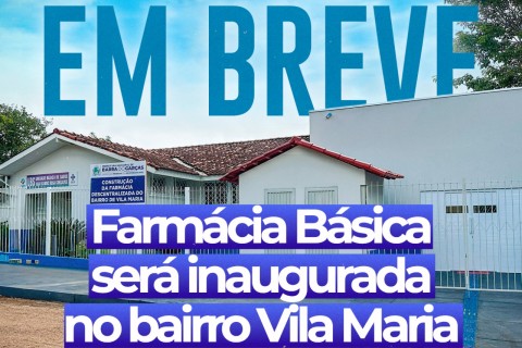 SAÚDE: Em breve, Farmácia Básica será inaugurada pela Prefeitura de Barra do Garças no bairro Vila Maria